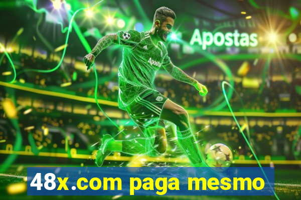 48x.com paga mesmo